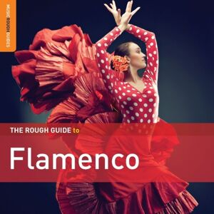 World Music Network The Rough Guide To Flamenco World Music Network The Rough Guide To Flamenco