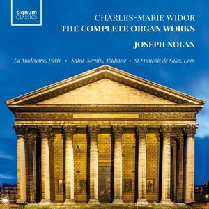 Signum Classics Widor: Complete Organ Works Signum Classics Widor: Complete Organ Works