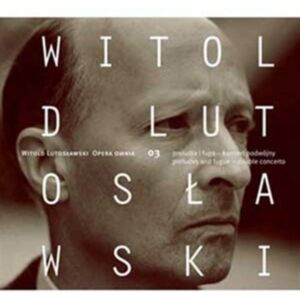 CD Accord Witold Lutoslawski: Opera Omnia CD Accord Witold Lutoslawski: Opera Omnia