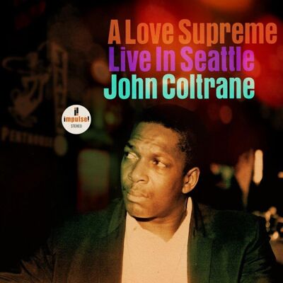 Impulse! A Love Supreme: Live In Seattle Impulse! A Love Supreme: Live In Seattle