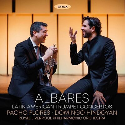Onyx Albares Latin American Trumpet Concertos Onyx Albares Latin American Trumpet Concertos