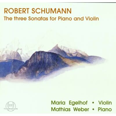 Thorofon CD Schumann / Weber / Egelhof: 3 Sonatas For Violin & Piano Thorofon CD Schumann / Weber / Egelhof: 3 Sonatas For Violin & Piano