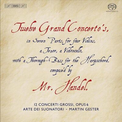 Bis Handel: 12 Concerti Grossi Op. 6 Bis Handel: 12 Concerti Grossi Op. 6
