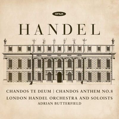 Onyx Handel: Chandos Te Deum Onyx Handel: Chandos Te Deum