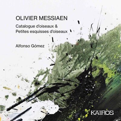 Kairos Messiaen: Catalogue d’oiseaux & Petites esquisses d’oiseaux Kairos Messiaen: Catalogue d’oiseaux & Petites esquisses d’oiseaux