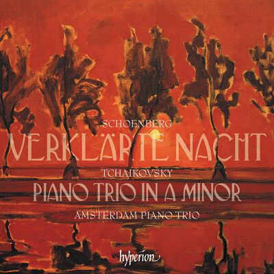 Hyperion Tchaikovsky: Piano Trio / Schoenberg: Verklärte Nacht Hyperion Tchaikovsky: Piano Trio / Schoenberg: Verklärte Nacht