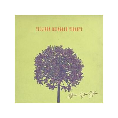 Reingold Records Tillison Reingold Tiranti - Allium: Una Storia Reingold Records Tillison Reingold Tiranti - Allium: Una Storia