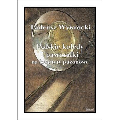 Książka Polskie kolędy i pastorałki na kwartety puzonowe/CONTRA Książka Polskie kolędy i pastorałki na kwartety puzonowe/CONTRA