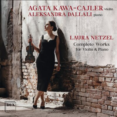 Dux Recording Producers Netzel: Complete Works for Violin & Piano Dux Recording Producers Netzel: Complete Works for Violin & Piano