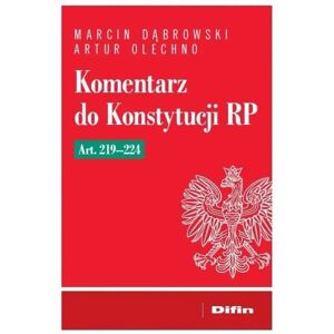 Komentarz do Konstytucji RP art. 219-224 Komentarz do Konstytucji RP art. 219-224
