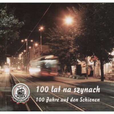 100 lat na szynach 100 lat na szynach