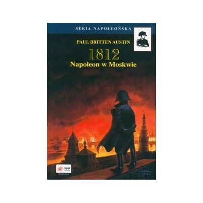 1812. Napoleon w Moskwie 1812. Napoleon w Moskwie