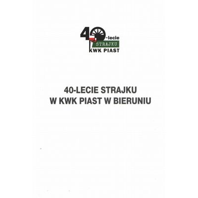 40-lecie strajku w KWK Piast w Bieruniu 40-lecie strajku w KWK Piast w Bieruniu