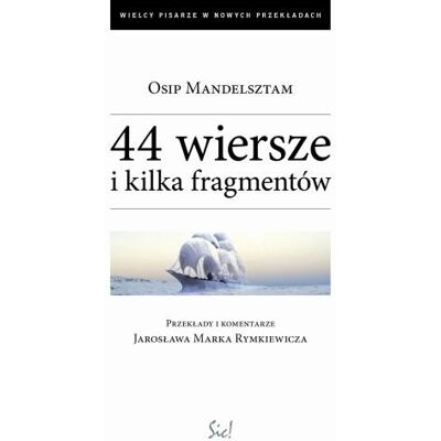 44 wiersze i kilka fragmentów 44 wiersze i kilka fragmentów