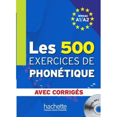 500 Exercices de Phonetique A1/A2 500 Exercices de Phonetique A1/A2