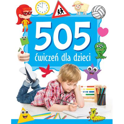 505 aktywnych zadań dla dzieci 505 aktywnych zadań dla dzieci