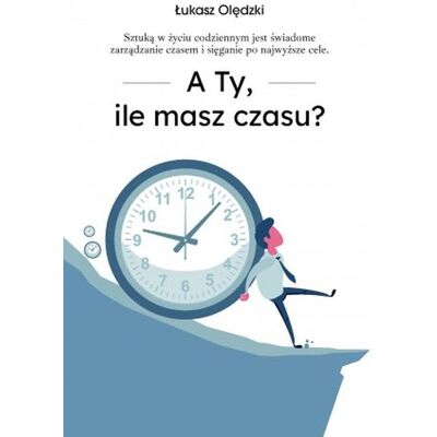 A ty, ile masz czasu? A ty, ile masz czasu?