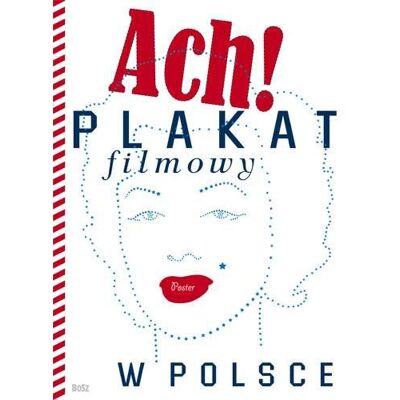 Ach! Plakat filmowy w Polsce Ach! Plakat filmowy w Polsce