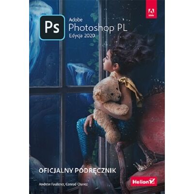 Adobe Photoshop PL. Oficjalny podręcznik. Edycja 2020 Adobe Photoshop PL. Oficjalny podręcznik. Edycja 2020