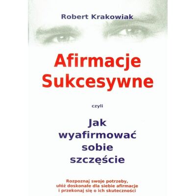 Afirmacje sukcesywne, czyli jak wyafirmować sobie szczęście Afirmacje sukcesywne, czyli jak wyafirmować sobie szczęście
