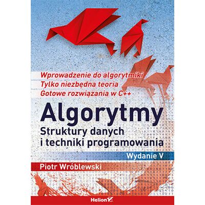 Algorytmy. Struktury danych i techniki programowania Algorytmy. Struktury danych i techniki programowania