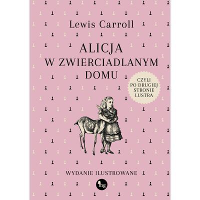 Alicja w zwierciadlanym domu, czyli po drugiej stronie lustra Alicja w zwierciadlanym domu, czyli po drugiej stronie lustra
