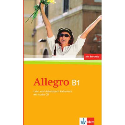 Allegro. Lehr- und Arbeitsbuch Italienisch mit Audio-CD (B1) Allegro. Lehr- und Arbeitsbuch Italienisch mit Audio-CD (B1)