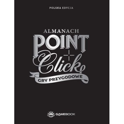 Almanach. Gry przygodowe point and click Almanach. Gry przygodowe point and click