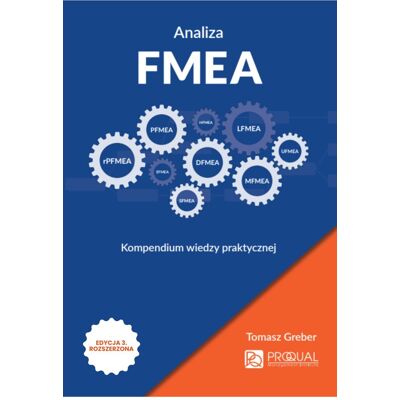 Analiza FMEA. Kompendium wiedzy praktycznej Analiza FMEA. Kompendium wiedzy praktycznej