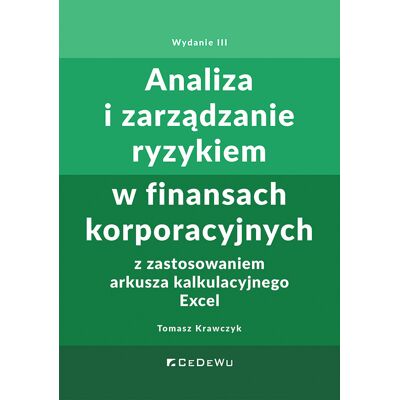 Analiza i zarządzanie ryzykiem w finansach korporacyjnych Analiza i zarządzanie ryzykiem w finansach korporacyjnych