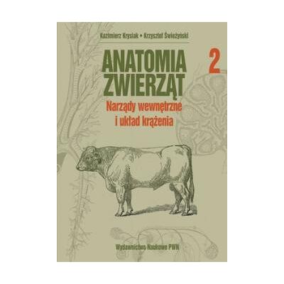 Anatomia zwierząt. Tom 2. Narządy wewnętrzne i układ krążenia Anatomia zwierząt. Tom 2. Narządy wewnętrzne i układ krążenia