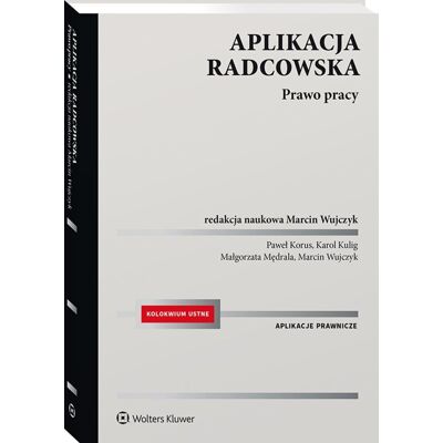 Aplikacja radcowska. Prawo pracy Aplikacja radcowska. Prawo pracy