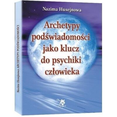 Archetypy podświadomości jako klucz do psychiki.. Archetypy podświadomości jako klucz do psychiki..