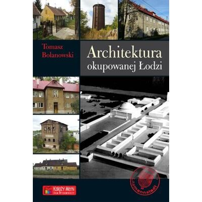 Architektura okupowanej Łodzi Architektura okupowanej Łodzi
