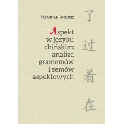 Aspekt w języku chińskim: Analiza gramemów.. Aspekt w języku chińskim: Analiza gramemów..
