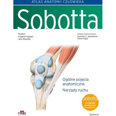 Atlas anatomii człowieka Sobotta. Tom 1 Atlas anatomii człowieka Sobotta. Tom 1