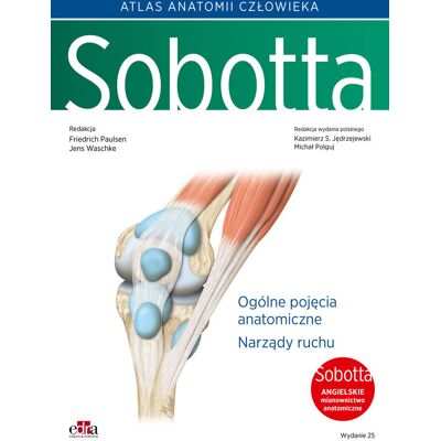 Atlas anatomii człowieka Sobotta. Tom 1 Atlas anatomii człowieka Sobotta. Tom 1