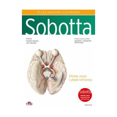 Atlas anatomii człowieka Sobotta Tom 3. Angielskie mianownictwo Głowa, szyja i układ nerwowy Atlas anatomii człowieka Sobotta Tom 3. Angielskie mianownictwo Głowa, szyja i układ nerwowy