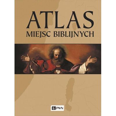 Atlas miejsc biblijnych Atlas miejsc biblijnych