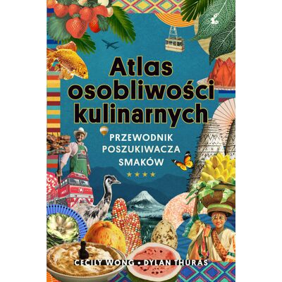 Atlas osobliwości kulinarnych Atlas osobliwości kulinarnych