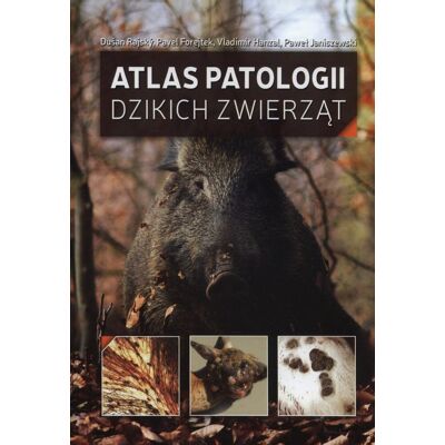Atlas patologii dzikich zwierząt Atlas patologii dzikich zwierząt