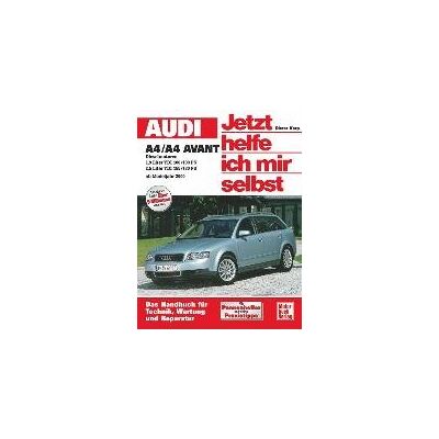 Audi A4/A4 Avant Diesel ab Modelljahr 2000. Jetzt helfe ich mir selbst Audi A4/A4 Avant Diesel ab Modelljahr 2000. Jetzt helfe ich mir selbst