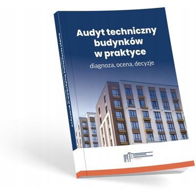 Audyt techniczny budynków w praktyce Audyt techniczny budynków w praktyce