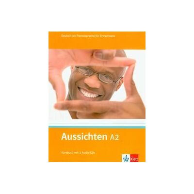 Aussichten A2 Kursbuch mit 2 Audio-CDs Aussichten A2 Kursbuch mit 2 Audio-CDs