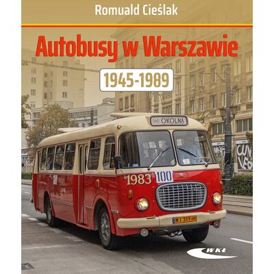 Autobusy w Warszawie 1945-1989 Autobusy w Warszawie 1945-1989