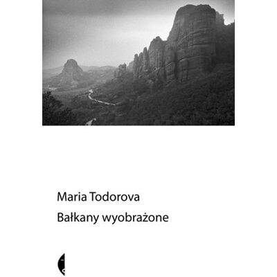 Bałkany wyobrażone Bałkany wyobrażone