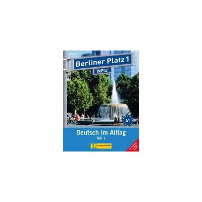 Berliner Platz 1 NEU in Teilbänden - Lehr- und Arbeitsbuch 1, Teil 1 mit Audio-CD und 'Im Alltag EXTRA' Berliner Platz 1 NEU in Teilbänden - Lehr- und Arbeitsbuch 1, Teil 1 mit Audio-CD und 'Im Alltag EXTRA'