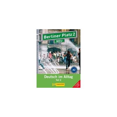 Berliner Platz 2 NEU in Teilbänden - Lehr- und Arbeitsbuch 2, Teil 2 mit Audio-CD und 'Im Alltag EXTRA' Berliner Platz 2 NEU in Teilbänden - Lehr- und Arbeitsbuch 2, Teil 2 mit Audio-CD und 'Im Alltag EXTRA'