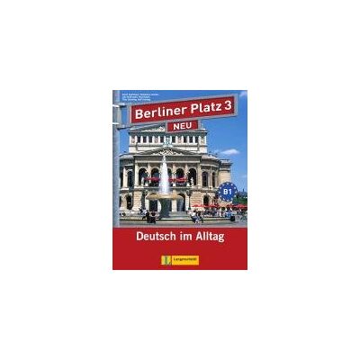 Berliner Platz 3 NEU - Lehr- und Arbeitsbuch 3 mit 2 Audio-CDs und 'Treffpunkt D-A-CH' Berliner Platz 3 NEU - Lehr- und Arbeitsbuch 3 mit 2 Audio-CDs und 'Treffpunkt D-A-CH'