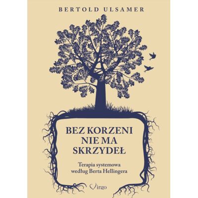 BEZ KORZENI NIE MA SKRZYDEŁ BEZ KORZENI NIE MA SKRZYDEŁ